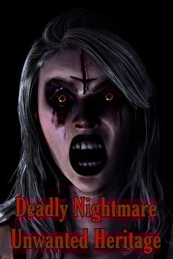 Deadly Nightmare Unwanted Heritage Deadly Nightmare Unwanted Heritage
